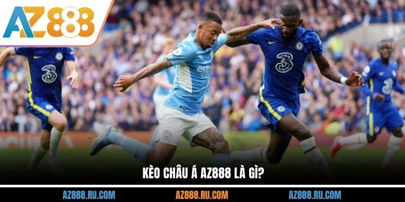 Kèo châu Á AZ888 là gì?