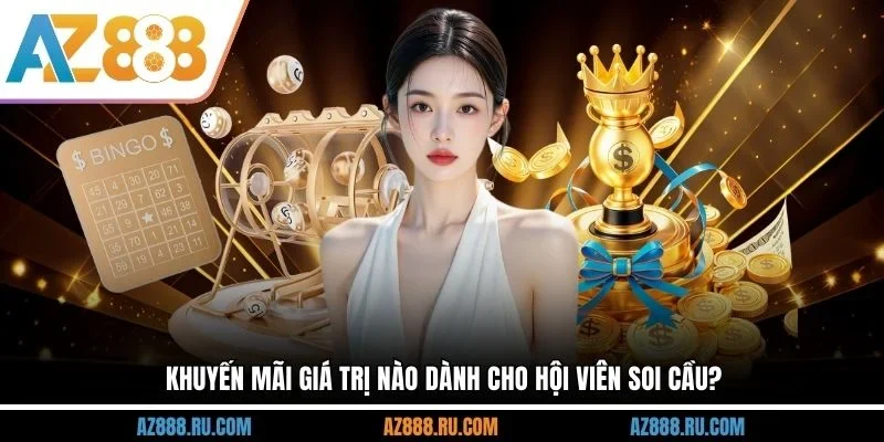 Khuyến mãi giá trị nào dành cho hội viên soi cầu?