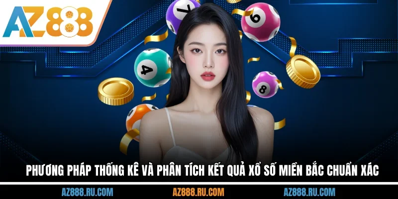 Phương pháp thống kê và phân tích kết quả xổ số miền Bắc chuẩn xác