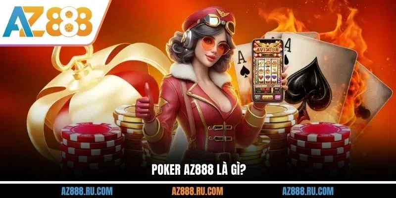 Poker AZ888 là gì?