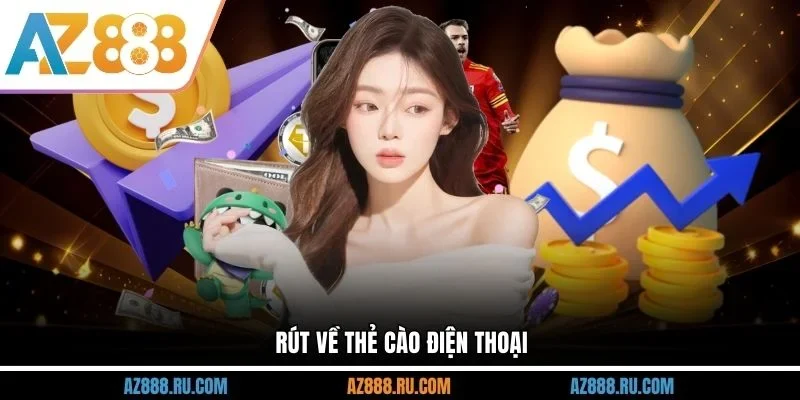 Rút về thẻ cào điện thoại